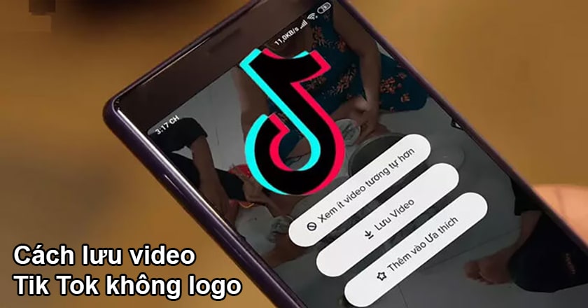 Lưu video TikTok không có logo | Tải video Tik Tok dễ dàng