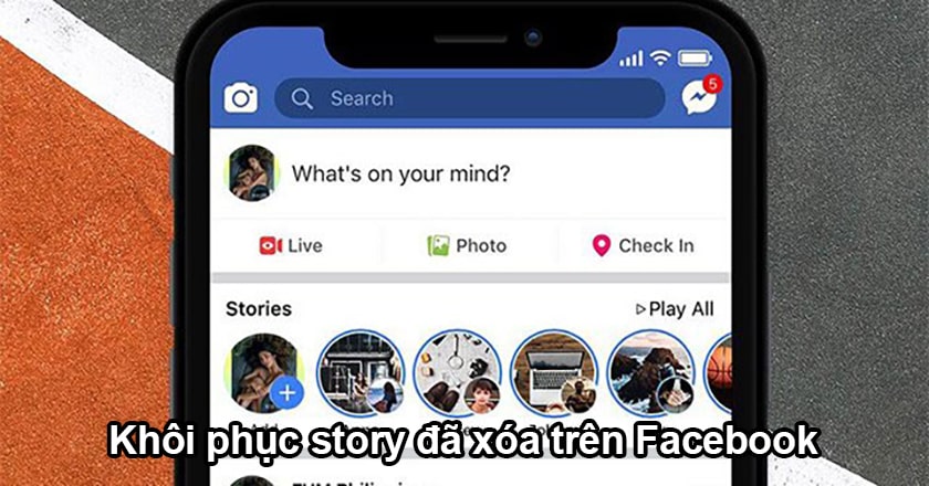 Có thể khôi phục story đã xóa trên Facebook không?