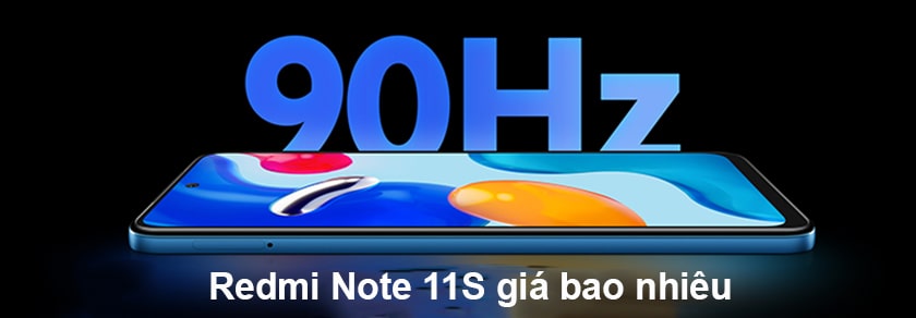 Điện thoại Xiaomi Redmi Note 11S giá bao nhiêu