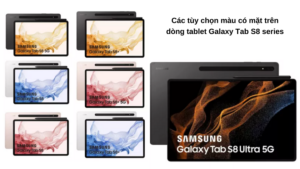 Máy tính bảng Galaxy Tab S8, S8 Plus và S8 Ultra có mấy màu?
