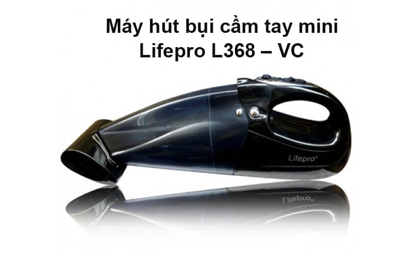 Máy hút bụi cầm tay Lifepro L368 – VC