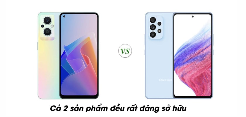Nên chọn Samsung A53 hay Oppo Reno7?