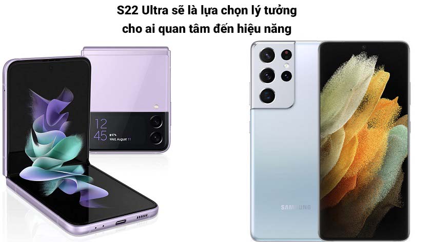 Nên lựa chọn mua điện thoại Z Flip 4 hay S22 Ultra?