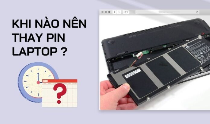 Khi nào nên thay pin mới cho laptop? Dấu hiệu