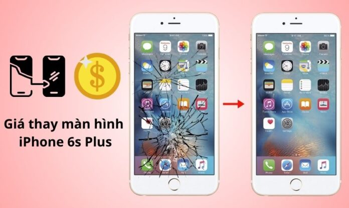 Giá thay màn hình iPhone 6s Plus